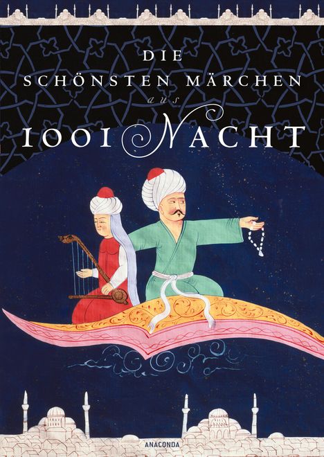 Die schönsten Märchen aus 1001 Nacht. In der klassischen Übersetzung von Dr. Gustav Weil, Buch