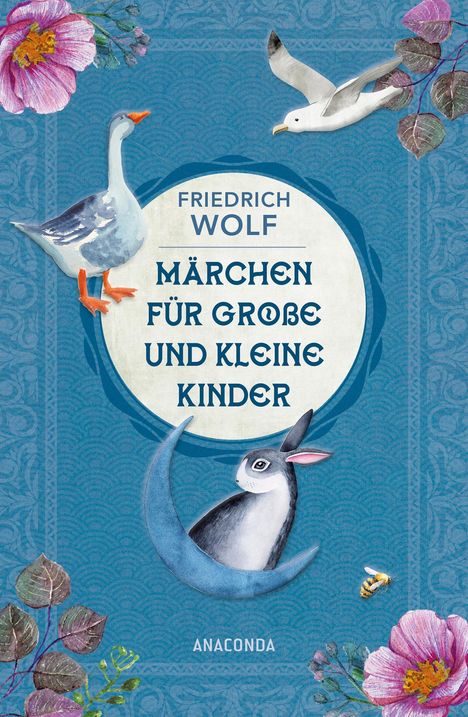 Friedrich Wolf: Märchen für große und kleine Kinder - Neuausgabe des Klassikers, Buch