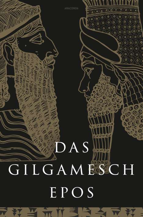 Das Gilgamesch-Epos. Eine der ältesten schriftlich fixierten Dichtungen der Welt, Buch