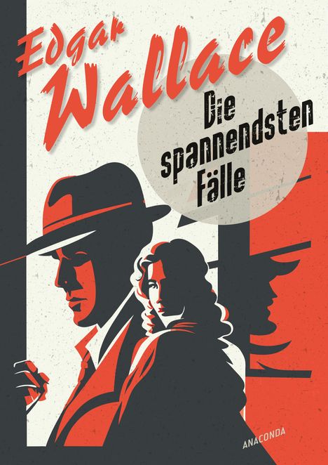 Edgar Wallace: Edgar Wallace, Die spannendsten Fälle. Vom Erfinder des modernen Thrillers, Buch