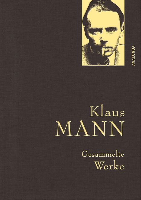 Klaus Mann: Klaus Mann, Gesammelte Werke (mit "Mephisto", ausgewählten Erzählungen, Artikeln und Aufsätzen), Buch