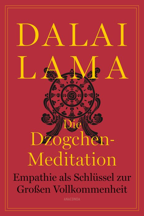 Lama Dalai: Die Dzogchen-Meditation. Empathie als Schlüssel zur Großen Vollkommenheit, Buch