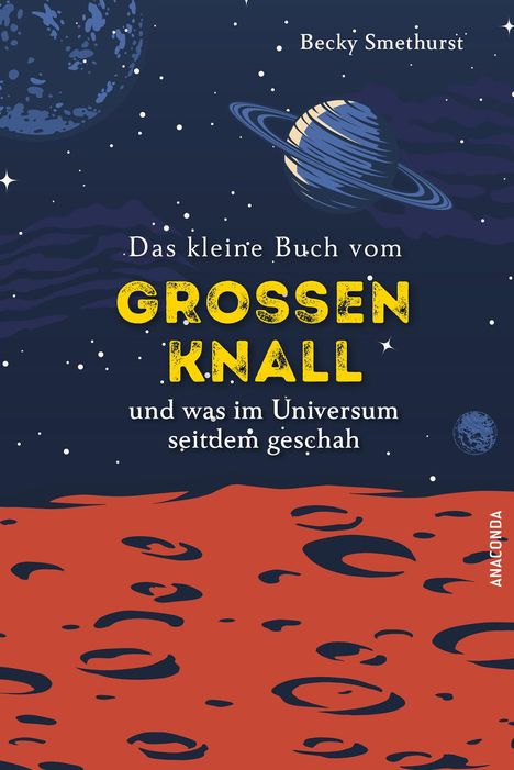 Becky Smethurst: Das kleine Buch vom großen Knall und was im Universum seitdem geschah, Buch