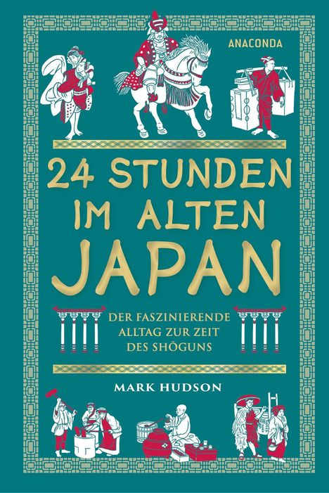 "24 Stunden im alten Japan: Der faszinierende Alltag zur Zeit des Shōguns". Illustrationen von Samurai, Händler und Alltag.