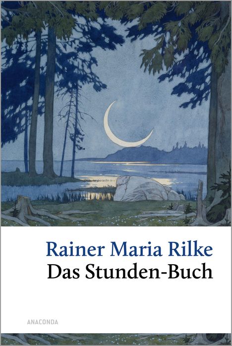 Rainer Maria Rilke, Das Stunden-Buch.  
Illustration: Wald mit Halbmond, ruhige Landschaft, Wasser und Bäume.