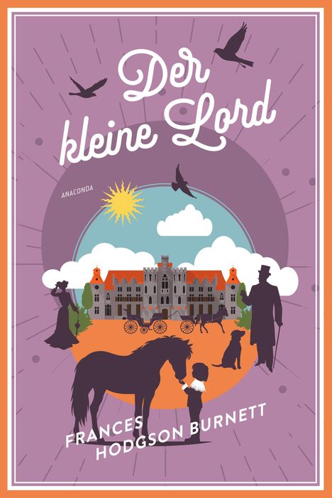 Titel: "Der kleine Lord" von Frances Hodgson Burnett. Illustration: Schloss, Pferd, Kind und Erwachsene in eleganter Kleidung.