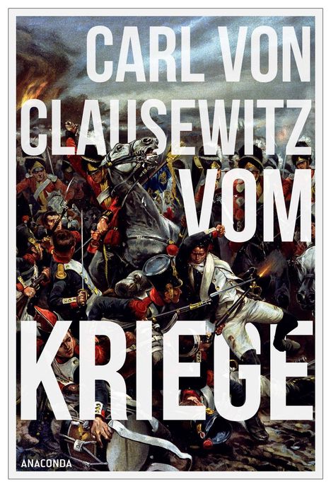 "Carl von Clausewitz Vom Kriege" in großen weißen Buchstaben, über einem kämpferischen Schlachtengemälde.