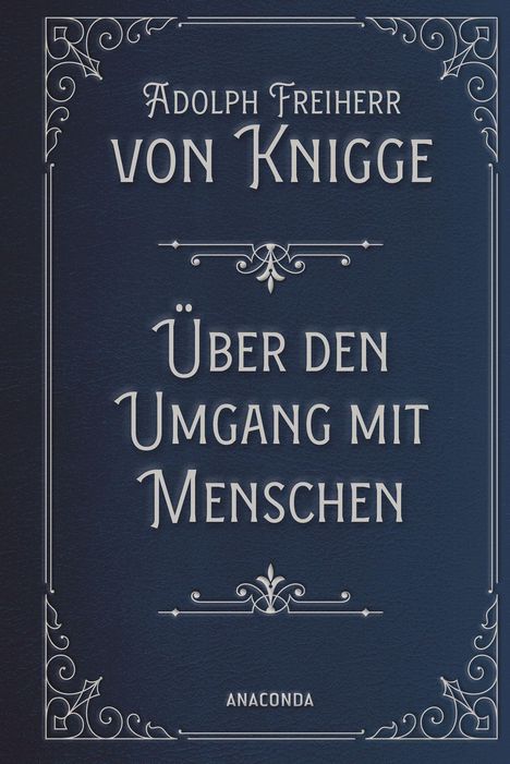 Text in eleganter Schrift: "Adolph Freiherr von Knigge: Über den Umgang mit Menschen". Dunkelblauer Hintergrund, dekorativer Rahmen.