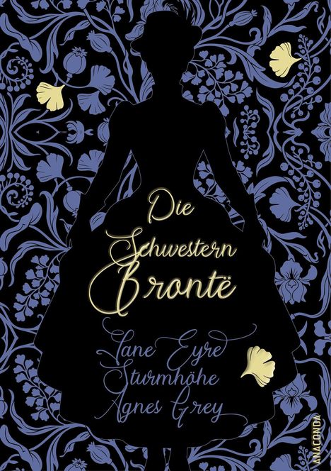 „Die Schwestern Brontë, Jane Eyre, Sturmhöhe, Agnes Grey.“ Silhouette einer Frau vor floralem Muster.