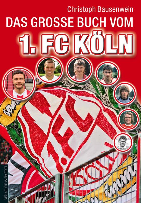 Christoph Bausenwein: Das große Buch vom 1. FC Köln, Buch