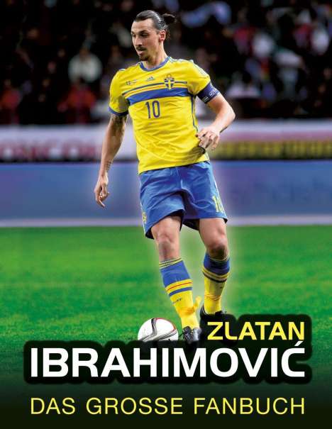 Adrian Besley: Besley, A: Zlatan Ibrahimovic, Buch