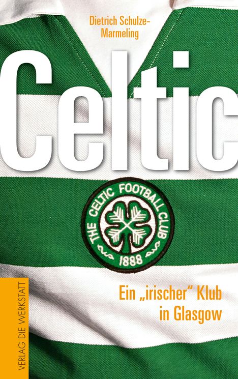 Dietrich Schulze-Marmeling: Celtic, Buch