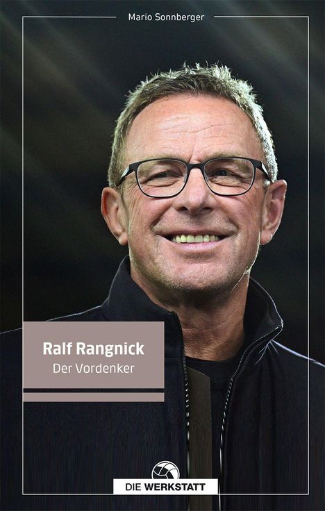 Text oben: "Mario Sonnberger". Text unten: "Ralf Rangnick, Der Vordenker". Logo: "DIE WERKSTATT". Lächelnder Mann mit Brille.