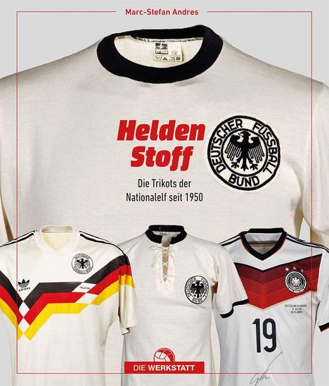 "Helden Stoff: Die Trikots der Nationalelf seit 1950." Drei Fußballtrikots, jedes mit dem Emblem des Deutschen Fußball-Bundes.