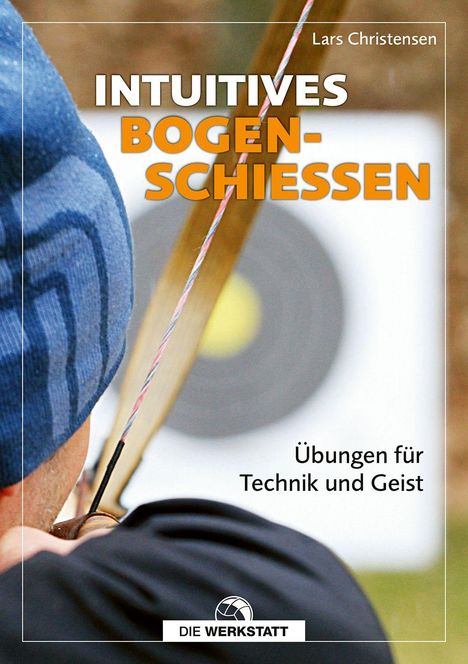 "INTUITIVES BOGENSCHIESSEN" von Lars Christensen. Pfeil zielt auf Zielscheibe, Logo der Werkstatt unten.