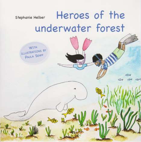Stephanie Helber: Heroes of the underwater forest, Buch