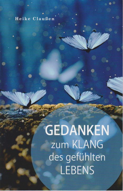 Heike Claußen: Gedanken zum Klang des gefühlten Lebens, Buch