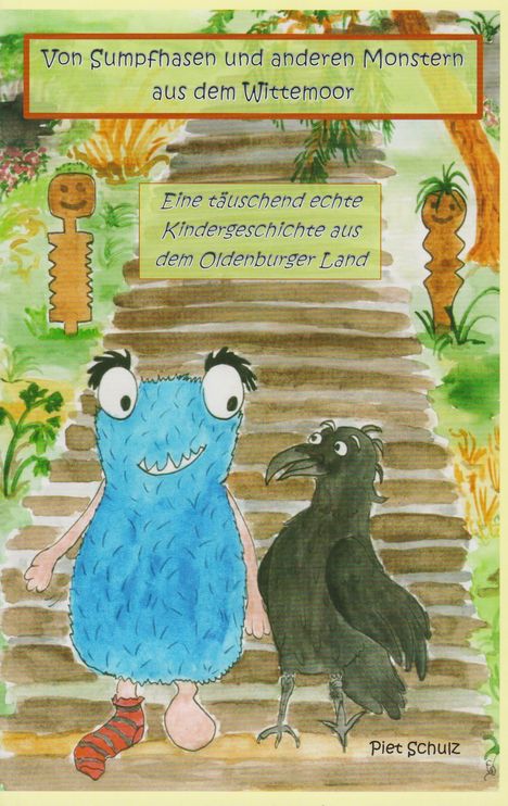 Piet Schulz: Von Sumpfhasen und anderen Monstern aus dem Wittemoor, Buch