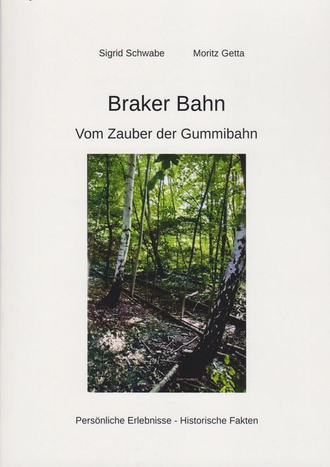 "Sigrid Schwabe, Moritz Getta, Braker Bahn: Vom Zauber der Gummibahn. Foto von dichtem Wald mit Schienen am Boden."