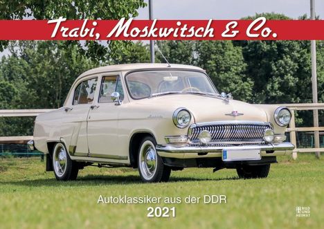 Trabi, Moskwitsch &amp; Co. 2021, Kalender