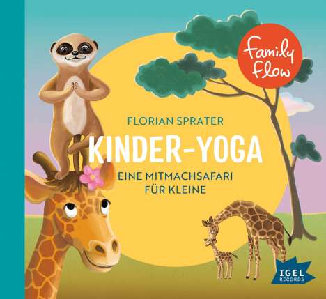 Familiy Flow.Kinder-Yoga.Eine Mitmach-Safari, CD