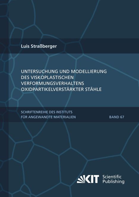 Luis Straßberger: Untersuchung und Modellierung des viskoplastischen Verformungsverhaltens oxidpartikelverstärkter Stähle, Buch