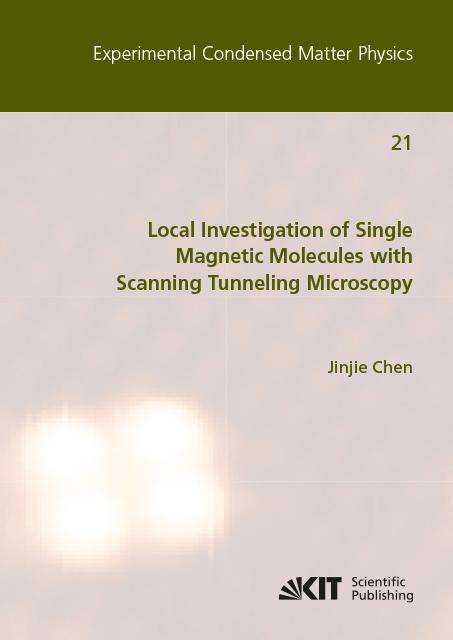 Jinjie Chen: Local Investigation of Single Magnetic Molecules with Scanning Tunneling Microscopy, Buch