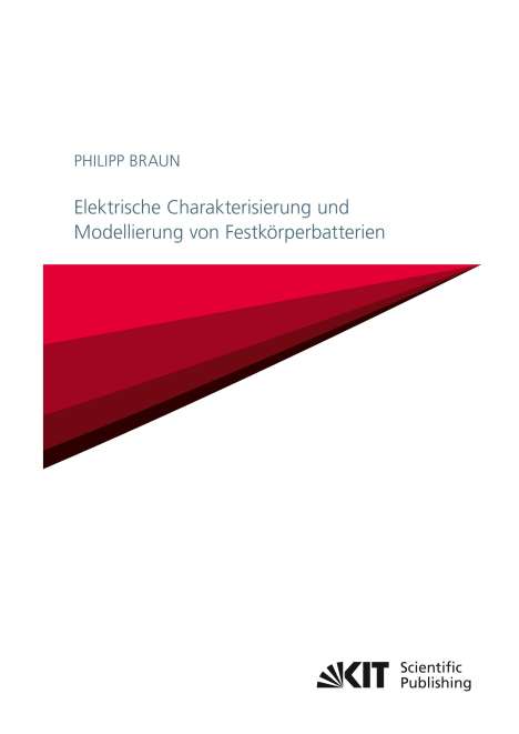 Philipp Braun: Elektrische Charakterisierung und Modellierung von Festkörperbatterien, Buch