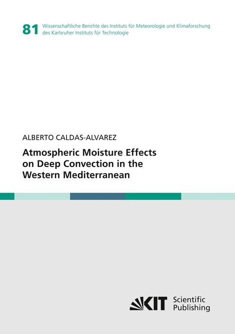 Alberto Caldas-Alvarez: Atmospheric Moisture Effects on Deep Convection in the Western Mediterranean, Buch