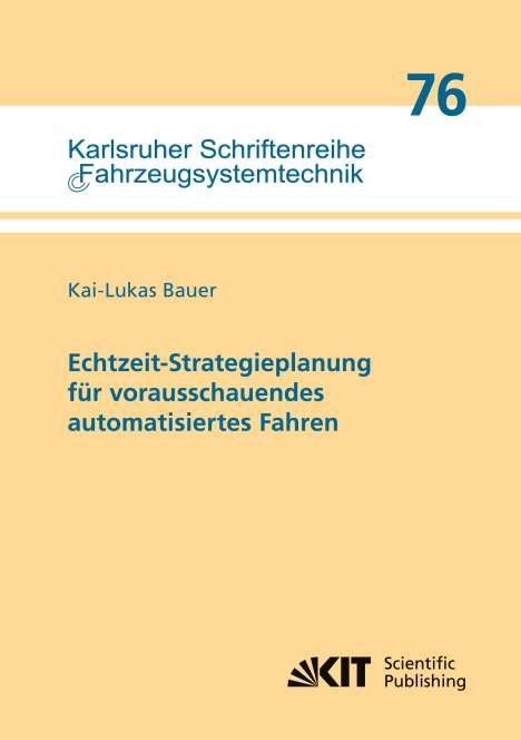 Kai-Lukas Bauer: Echtzeit-Strategieplanung für vorausschauendes automatisiertes Fahren, Buch