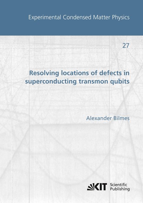 Alexander Bilmes: Resolving locations of defects in superconducting transmon qubits, Buch