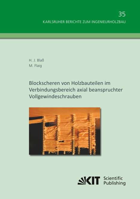 Hans Joachim Blaß: Blockscheren von Holzbauteilen im Verbindungsbereich axial beanspruchter Vollgewindeschrauben, Buch