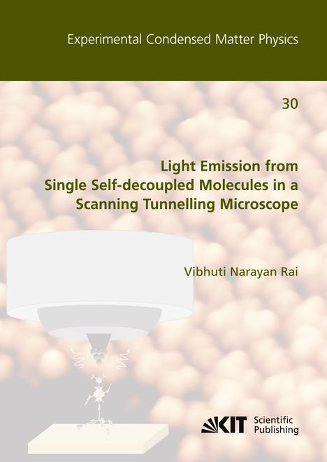 Vibhuti Narayan Rai: Light Emission from Single Self-decoupled Molecules in a Scanning Tunnelling Microscope, Buch