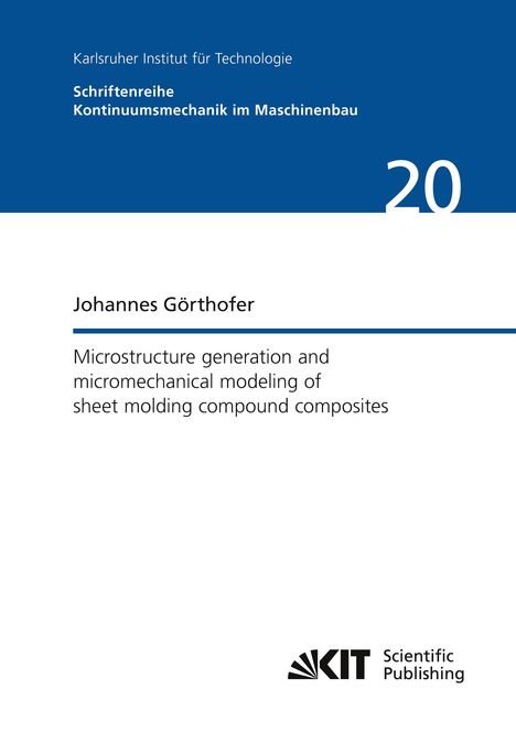 Johannes Görthofer: Microstructure generation and micromechanical modeling of sheet molding compound composites, Buch