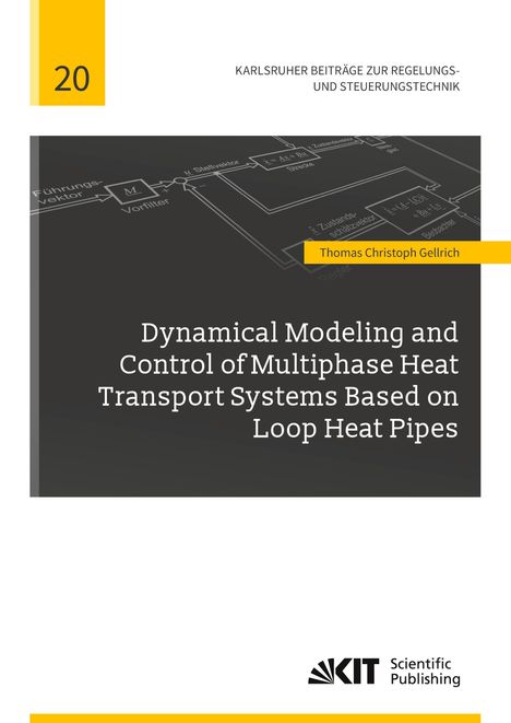 Thomas Christoph Gellrich: Dynamical Modeling and Control of Multiphase Heat Transport Systems Based on Loop Heat Pipes, Buch
