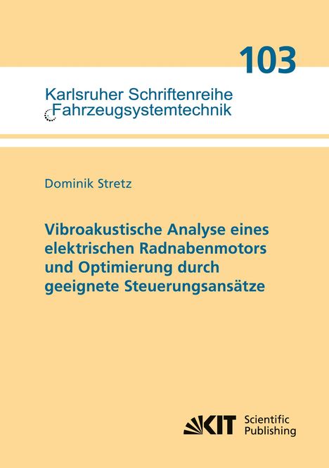 Dominik Stretz: Vibroakustische Analyse eines elektrischen Radnabenmotors und Optimierung durch geeignete Steuerungsansätze, Buch