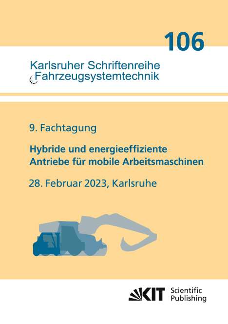Hybride und energieeffiziente Antriebe für mobile Arbeitsmaschinen : 9. Fachtagung, 28. Februar 2023, Karlsruhe, Buch