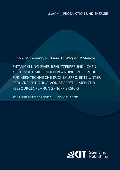 Band 44: Entwicklung eines benutzerfreundlichen Planungswerkzeugs für kerntechnische Rückbauprojekte. KIT-Logo.