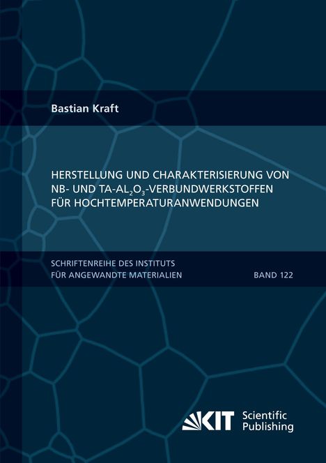 Bastian Kraft: Herstellung und Charakterisierung von Nb- und Ta-AlO-Verbundwerkstoffen für Hochtemperaturanwendungen, Buch