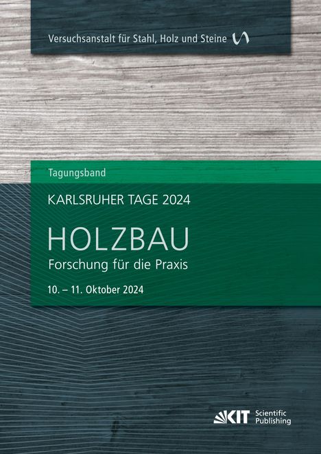 Karlsruher Tage 2024 - Holzbau: Forschung für die Praxis, Karlsruhe, 10. Oktober - 11. Oktober 2024, Buch