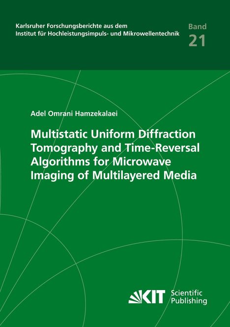 Oben steht: "Karlsruher Forschungsberichte", "Band 21". Titel: "Multistatic Uniform Diffraction Tomography...". KIT-Logo unten.