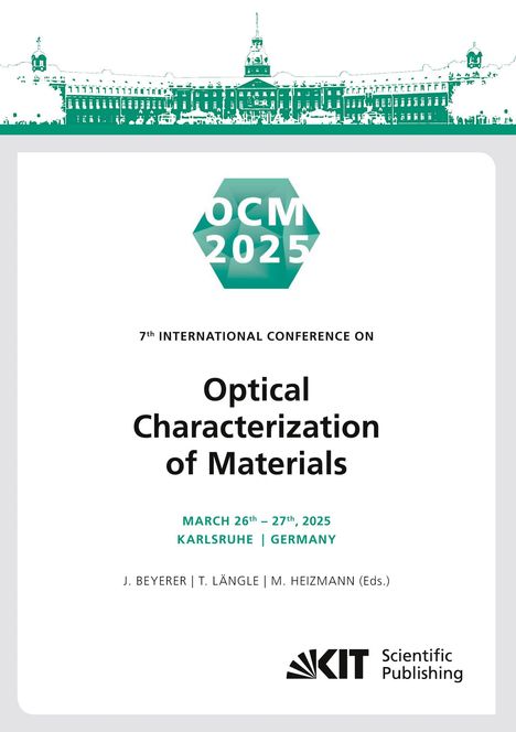 7th International Conference on Optical Characterization of Materials, 26.–27. März 2025, Karlsruhe, Deutschland.
