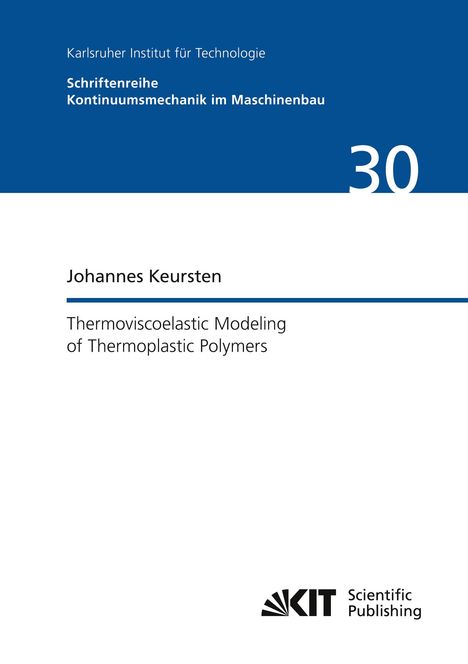 Text: "Karlsruher Institut für Technologie, Johannes Keursten, Thermoviscoelastic Modeling of Thermoplastic Polymers."