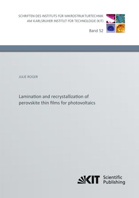Titel: Lamination and recrystallization of perovskite thin films for photovoltaics. Oben KIT-Logo und bunte Fotos.