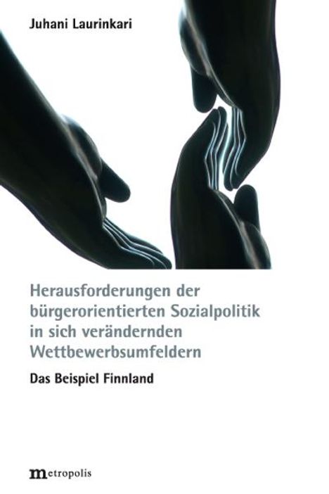 Juhani Laurinkari: Herausforderungen der bürgerorientierten Sozialpolitik in sich verändernden Wettbewerbsumfeldern, Buch