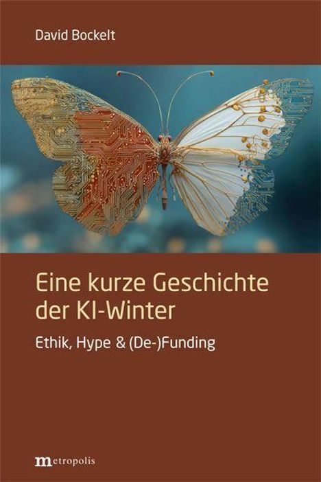 "Eine kurze Geschichte der KI-Winter - Ethik, Hype & (De-)Funding" von David Bockelt. Illustration eines Schmetterlings.