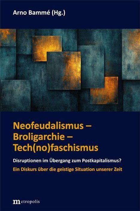 „Neofeudalismus – Broligarchie – Tech(no)faschismus“. Buntes abstraktes Gemälde mit überlappenden Rechtecken.