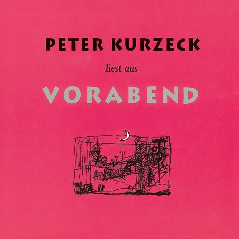 Peter Kurzeck: Peter Kurzeck liest aus Vorabend, CD