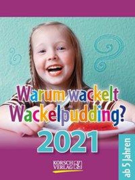 Warum wackelt Wackelpudding? 2021, Kalender