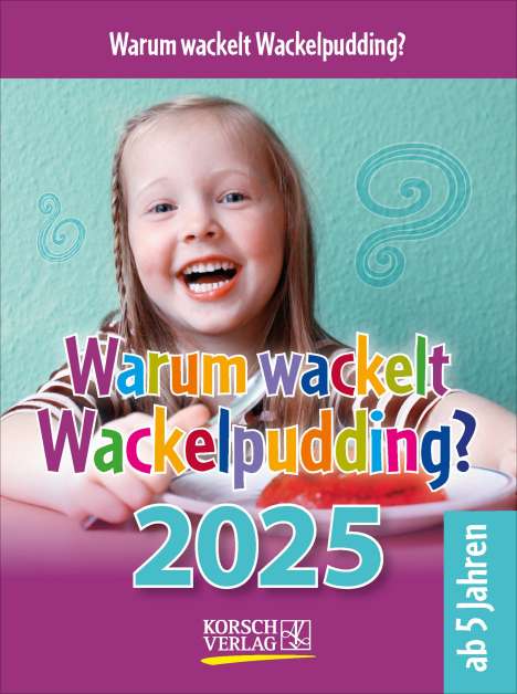 Warum wackelt Wackelpudding? 2025, Kalender